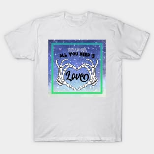 Dream Big, Happy Valentine all we need is Love T-Shirt